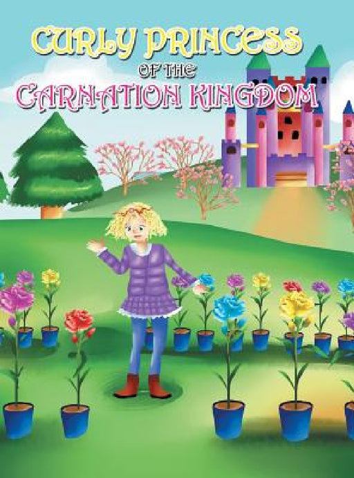 Curly Princess of the Carnation Kingdom by David &. Claudia Green