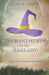 Enchantments of the Haglady: Ancient Lands, Wonders, Adventures by Alan R. Smith