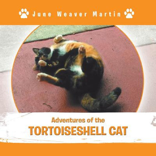 Adventures of the Tortoiseshell Cat by June Weaver Martin