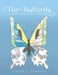 The Butterfly: A Mother's Story of Her Down's Syndrome Daughter by Judith A. Dempsey