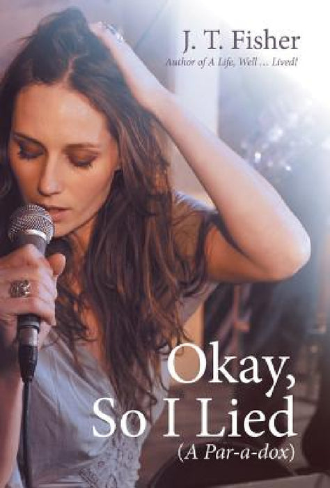 Okay, So I Lied: A Par-a-dox by J. T. Fisher