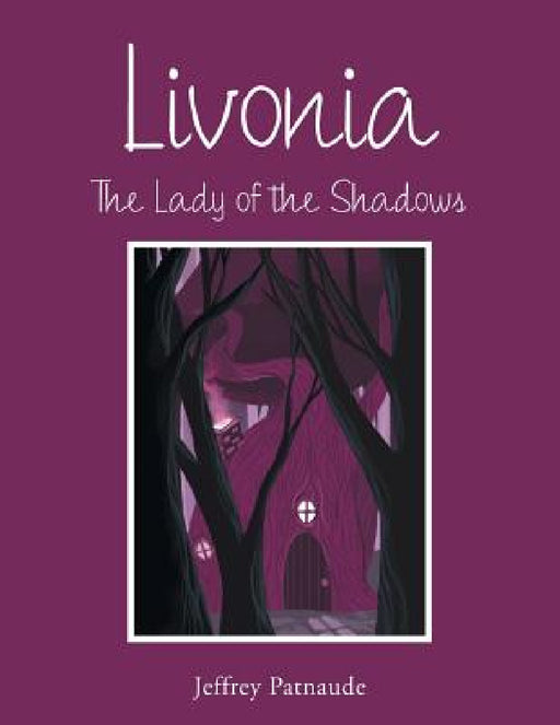 Livonia: The Lady of the Shadows by Jeffrey Patnaude