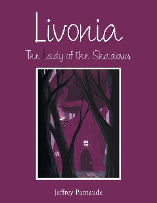 Livonia: The Lady of the Shadows by Jeffrey Patnaude