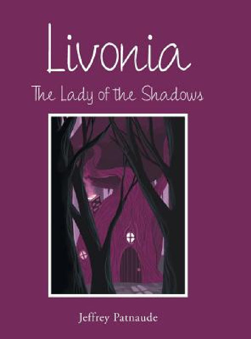 Livonia: The Lady of the Shadows by Jeffrey Patnaude