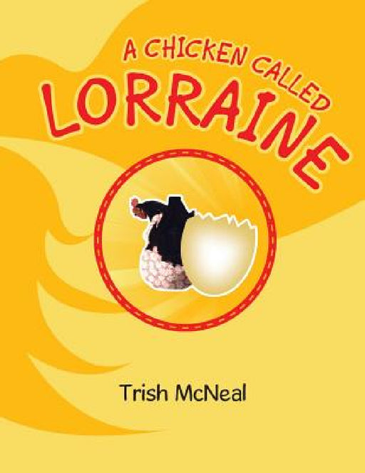 A Chicken Called Lorraine by Trish McNeal