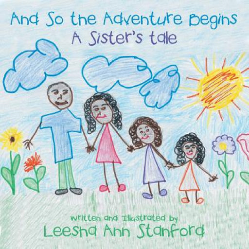 And So the Adventure Begins: A Sister's tale by Leesha Ann Stanford