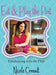 Eat & Play the Part: Entertaining with the Flair by Nicole Conradt