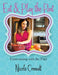 Eat & Play the Part: Entertaining with the Flair by Nicole Conradt