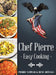 Chef Pierre-Easy Cooking by Pierre Schwab, Rene Arteaga