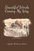 Beautiful Words Coming My Way by Angelina M. Pennisi Steiner, Eddie Steiner
