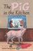 The Pig in the Kitchen by Kathleen Rawlings Buntin