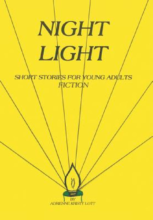Night Light: Short Stories for Young Adults by Adrienne Kristy Lott