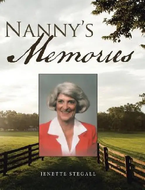 Nanny's Memories by Jenette Stegall