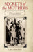 Secrets of the Mothers: A Saga of Four Generations of Christian Mothers by Cheri Taylor Baker