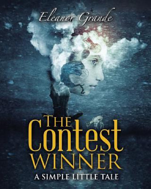 The Contest Winner: A Simple Little Tale by Eleanor Grande