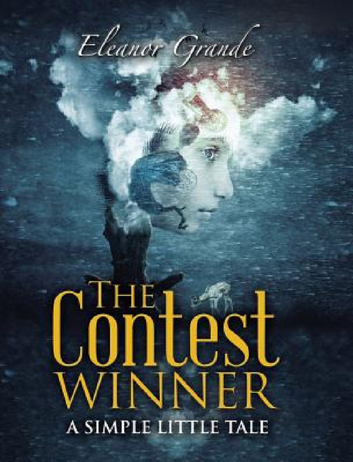 The Contest Winner: A Simple Little Tale by Eleanor Grande
