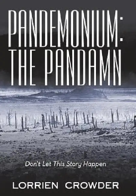 Pandemonium: the Pandamn: Don't Let This Story Happen by Lorrien Crowder