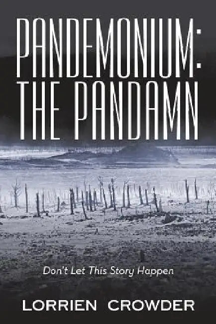 Pandemonium: the Pandamn: Don't Let This Story Happen by Lorrien Crowder