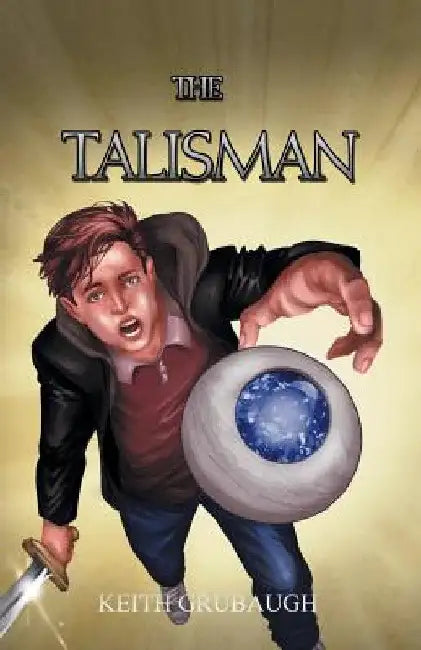 The Talisman: The Talisman Trilogy: Book One by Keith Grubaugh