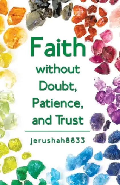 Faith Without Doubt, Patience, and Trust by Jerushah8833