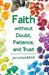 Faith Without Doubt, Patience, and Trust by Jerushah8833