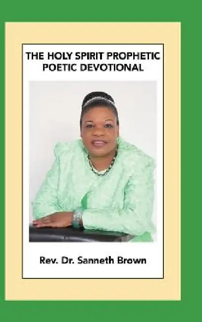 The Holy Spirit Prophetic Poetic Devotional by Sanneth Brown