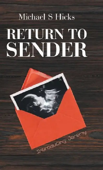 Return to Sender by Michael S. Hicks