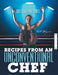 Chef Kate Presents ... Recipes from an Unconventional Chef by Kate Wagner