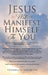 Jesus Will Manifest Himself to You by Thorwald Johansen