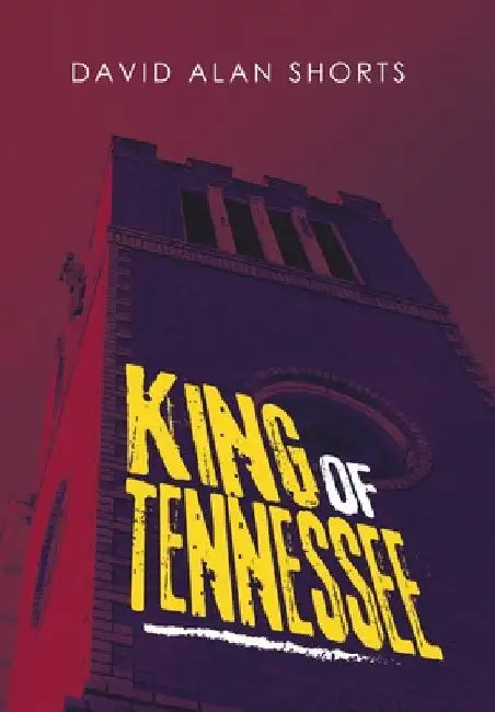 King of Tennessee by David Alan Shorts