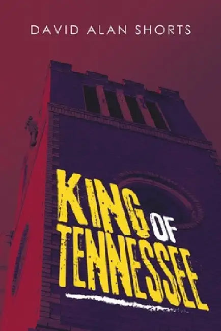 King of Tennessee by David Alan Shorts
