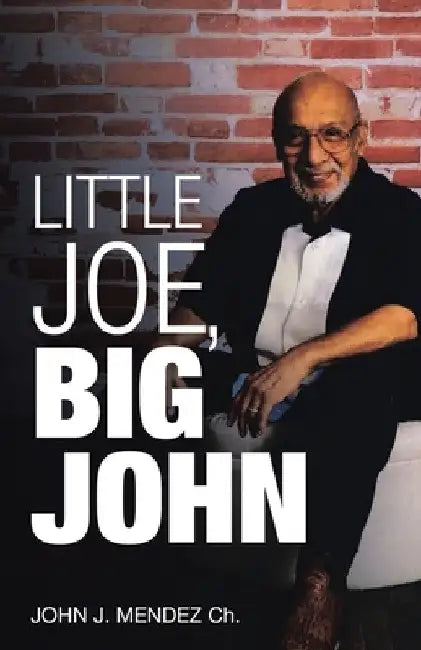 Little Joe, Big John by John J. Mendez Ch
