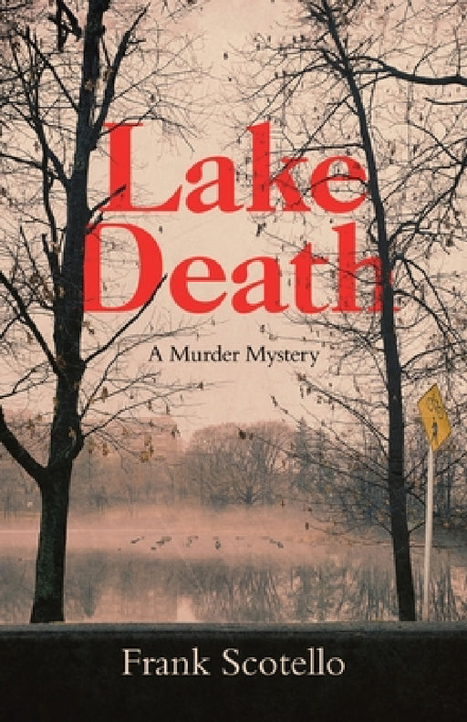 Lake Death: A Murder Mystery by Frank Scotello