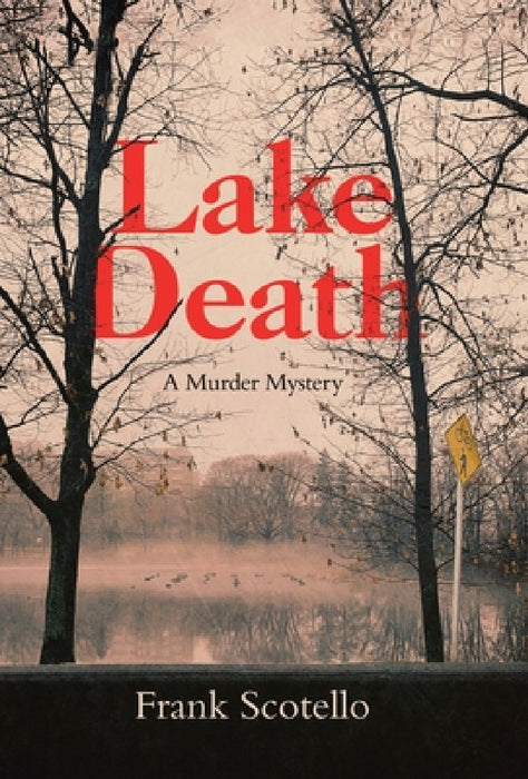 Lake Death: A Murder Mystery by Frank Scotello