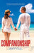 Companionship: A Private or Group Book, About Dating, Courtship, Engagement and Marriage by Bill E. Carter
