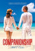 Companionship: A Private or Group Book, About Dating, Courtship, Engagement and Marriage by Bill E. Carter