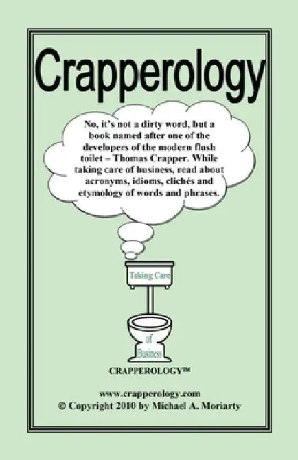 Crapperology by Michael A. Moriarty