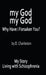 My God, My God: Why Have I Forsaken You?: My Story, Living with Schizophrenia by D. Charleston