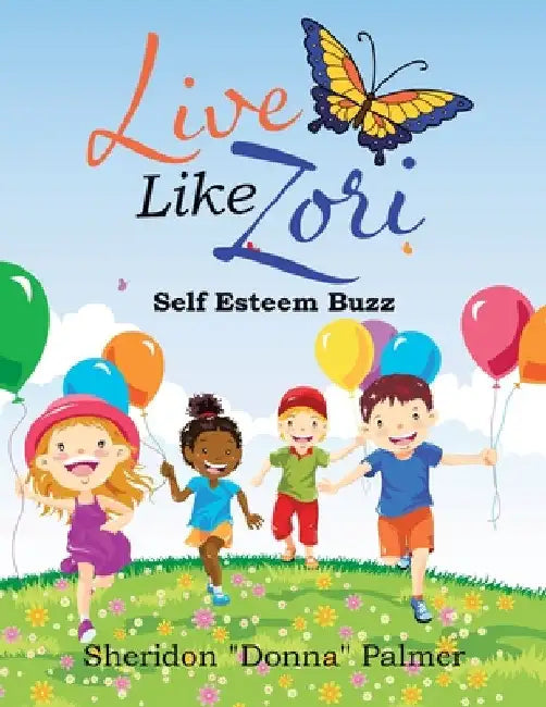 Live Like Zori: Self Esteem Buzz by Sheridon Donna Palmer