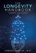 The Longevity Handbook: An Essential Guide to a Longer and Healthier Life Through Nutrition and Preventive Medicine by Jr. Saab Edmond