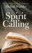 Spirit Calling: Listening to God Within You by Michael Wuehler