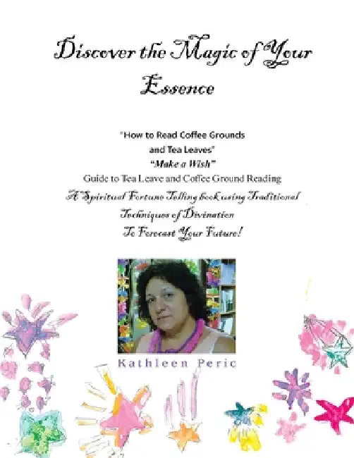 Discover the Magic of Your Essence by Kathleen Peric