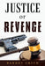 Justice or Revenge by Barney Smith