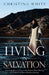 Livng in Salvation: Learning How to Flow in the Various Roles During the Chapters of Your Christian Journey by Christina White