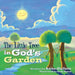 The Little Tree in God's Garden by Anke Gullett
