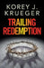 Trailing Redemption by Korey J. Krueger