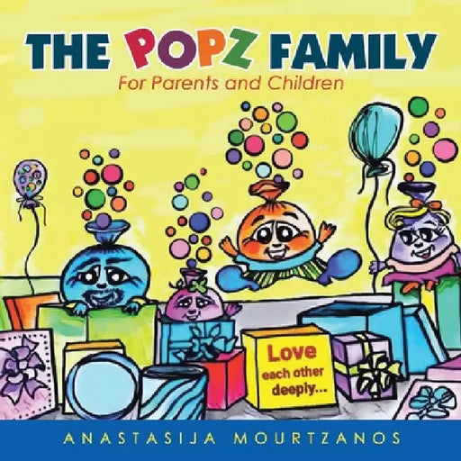 The Popz Family: For Parents and Children by Anastasija Mourtzanos