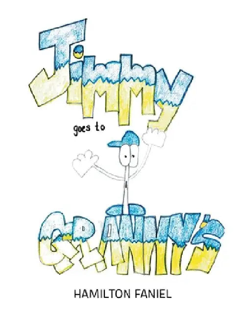 Jimmy Goes to Granny's by Hamilton Faniel