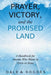 Prayer, Victory, and the Promised Land: A Handbook for Anyone Who Wants to Grow in Jesus by Dale a. Rogers