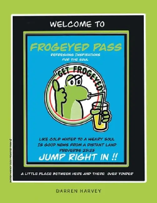 Frogeyed Pass: Refreshing Inspirations for the Soul by Darren Harvey